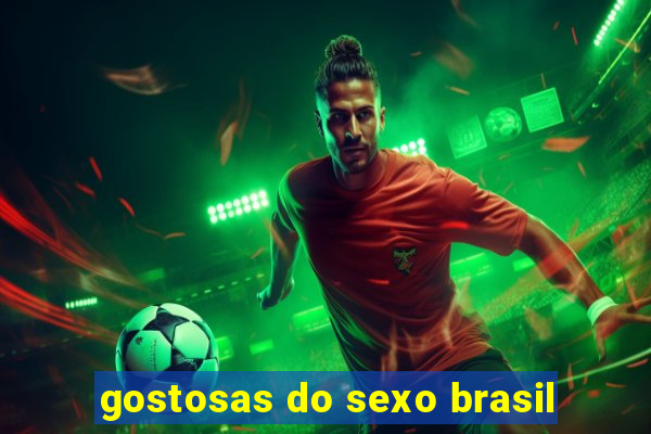 gostosas do sexo brasil